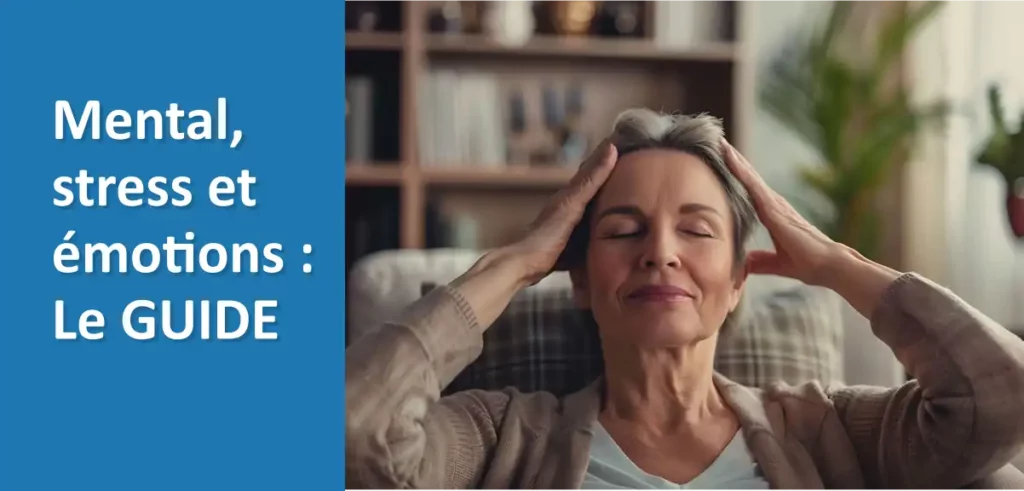 Mental, stress et émotions : guide pour bien vieillir