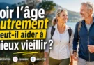 Voir l’âge autrement peut-il aider à mieux vieillir ?